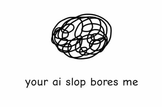 Your AI Slop Bores Me