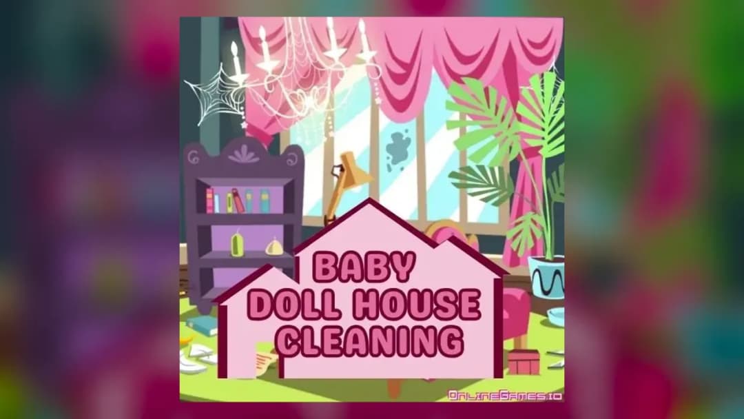 Baby Doll House Cleaning - Official Feature
