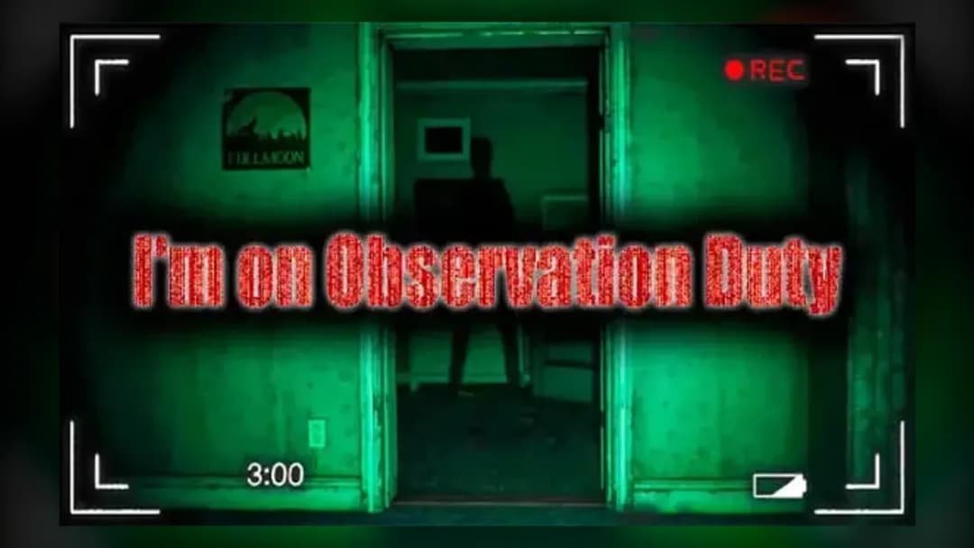 I'm on Observation Duty - Official Feature