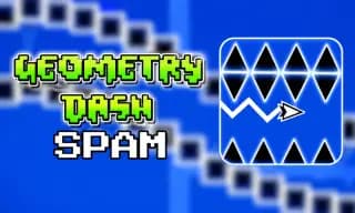 Geometry Dash Spam