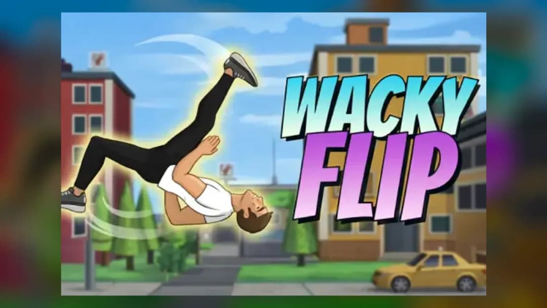 Wacky Flip - Official Feature
