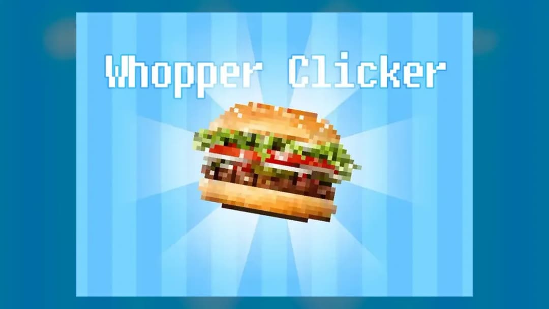 Whopper Clicker - Official Feature