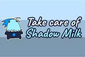 Take Care Of Shadow Milk Description Image